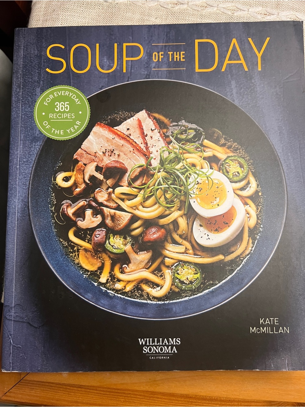 Brand New, Williams Sonoma Soup of the Day Cookbook; 365 Recipes for Every Day